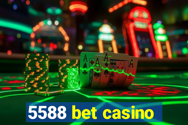 5588 bet casino